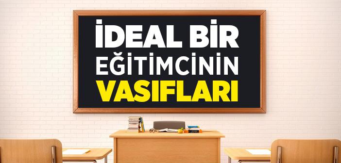 İdeal Bir Eğitimcinin Vasıfları