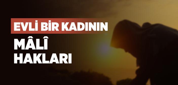 İslam’da Evli Kadının Mali Hakları