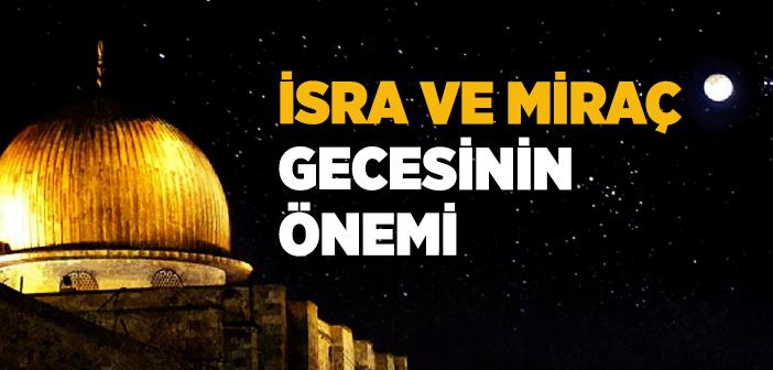 İsra ve Miraç Nedir? İsra ve Miraç Gecesinin Önemi Nedir?