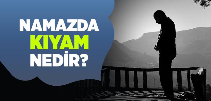 Kıyam Ne Demektir?