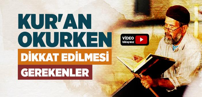 Kuran Okurken Nelere Dikkat Etmeliyiz?