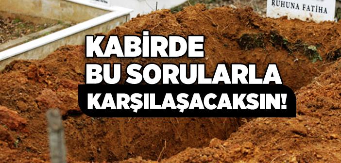 Mezarda Neler Sorulacak?