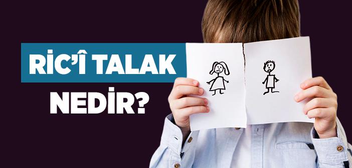 Rici Talak Nedir?