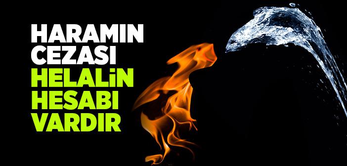 Haramın Cezası Helalin Hesabı Vardır
