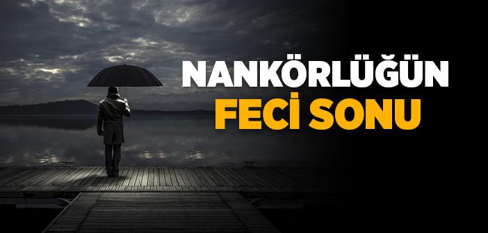 Nankörlüğün Feci Sonu