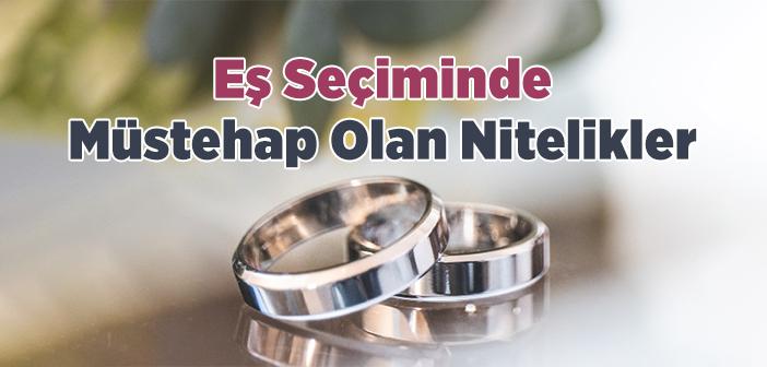 Eş Seçiminde Müstehap Olan Nitelikler