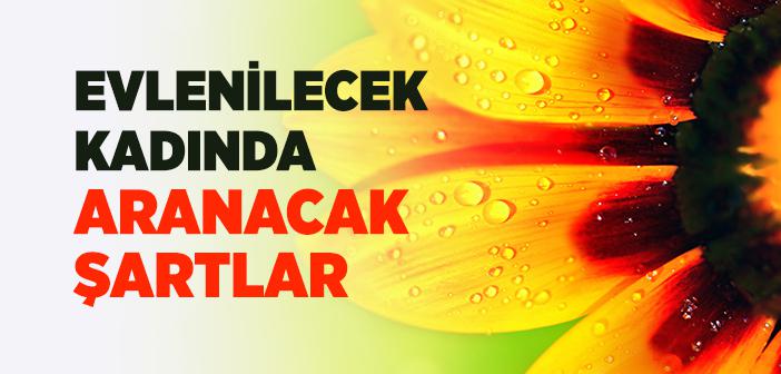 Evlenilecek Kadında Aranacak Şartlar