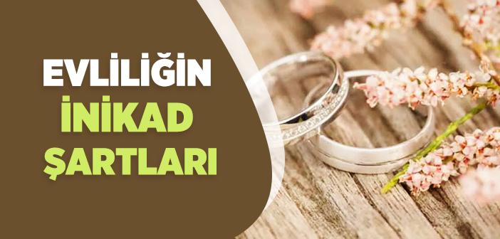 Evliliğin Şartları Nelerdir?