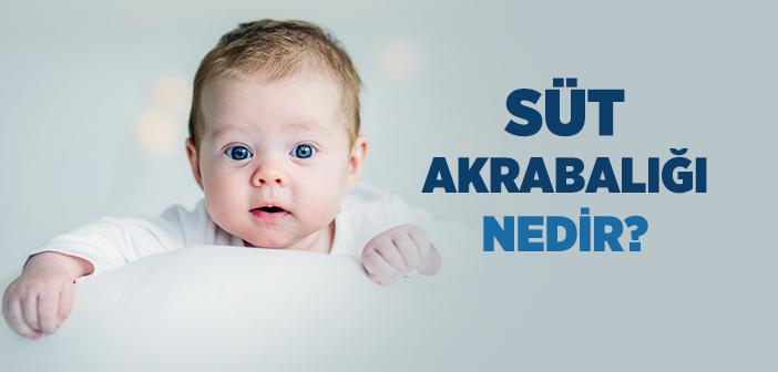 Süt Akrabalığı Nedir?