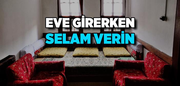 “Eve Girerken Selam Verin” Ayeti