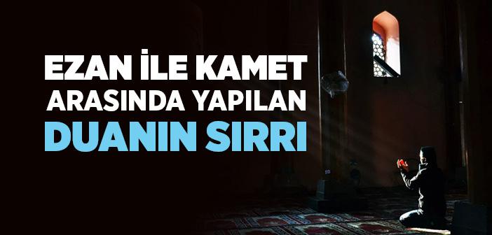 Ezan İle Kamet Arası Yapılan Dua İle İlgili Hadis