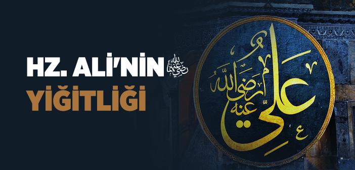 Hz. Ali'nin (r.a.) Yiğitliği