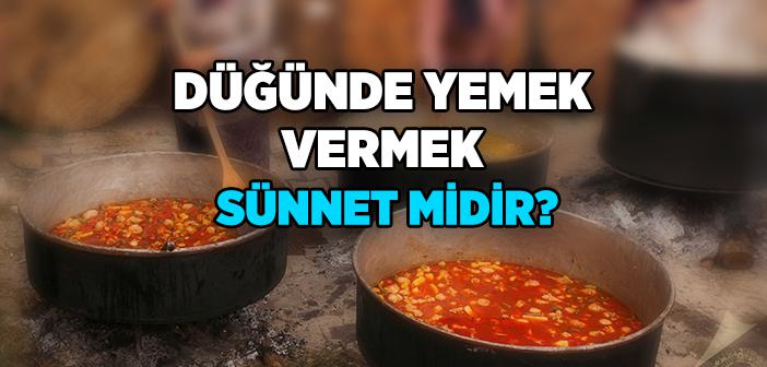 İslam’da Düğün Yemeği Var mıdır?