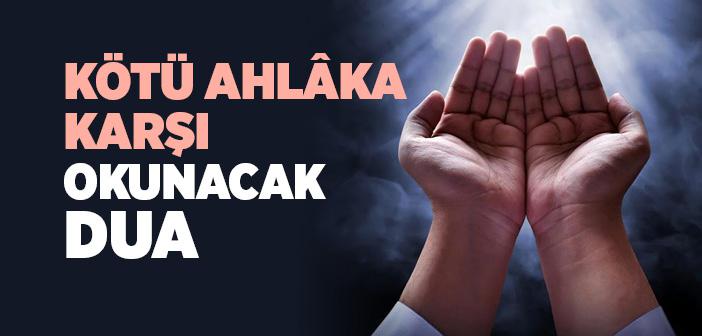 Kötü Ahlâka Karşı Okunacak Dua
