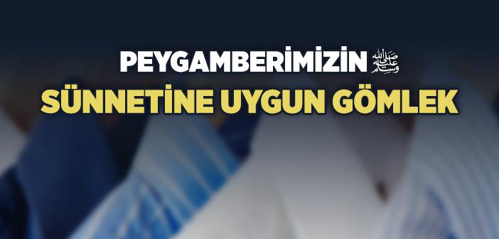 Peygamberimiz Nasıl Gömlek Giyerdi?