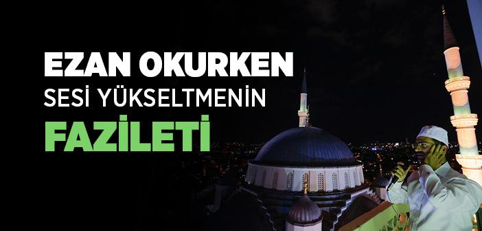 "Ezan Okuyanın Lehine Şahitlik Yapar" Hadisi