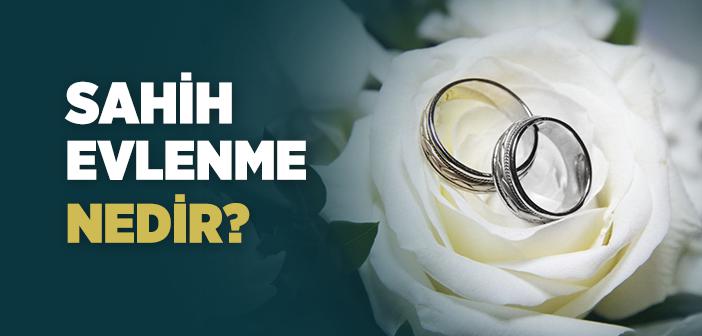 Sahih Evlilik Nedir?