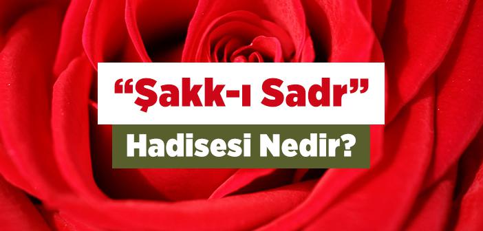 Şakk-ı Sadr Nedir?