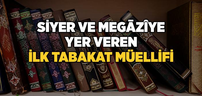 Siyer ve Tabakat İlminin Önemli Müellifleri