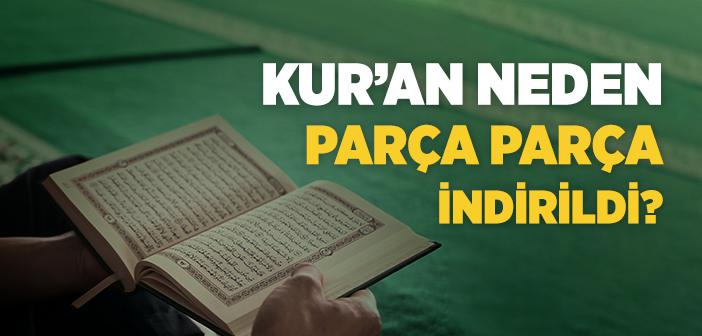 Kur’an-ı Kerim Neden Parça Parça İndirildi?