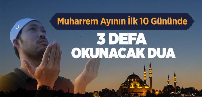 Muharrem Ayının İlk 10 Gününde 3 Defa Okunacak Dua