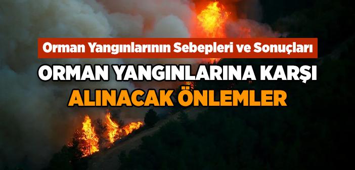 Orman Yangınlarının Sebepleri ve Sonuçları - Orman Yangınlarına Karşı Alınacak Önlemler