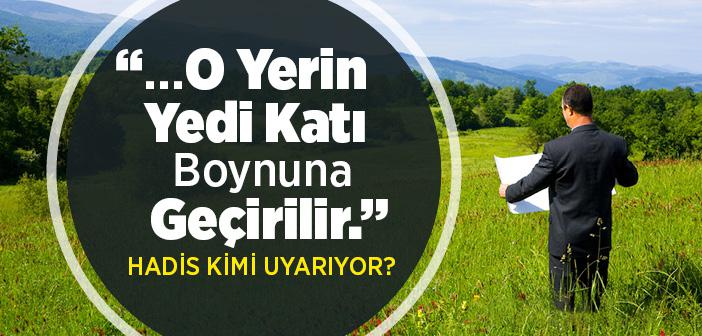 Haksız Olarak Elde Edilen Arazi ile İlgili Hadis