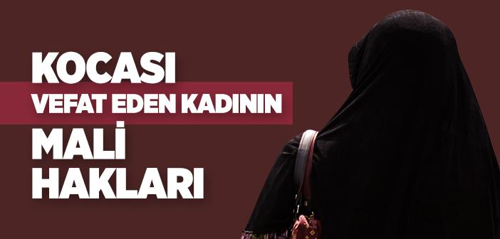 Kocası Vefat Eden Bir Kadının Mali Hakları Nelerdir?