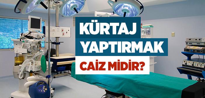 Kürtaj Yaptırmak Caiz midir?