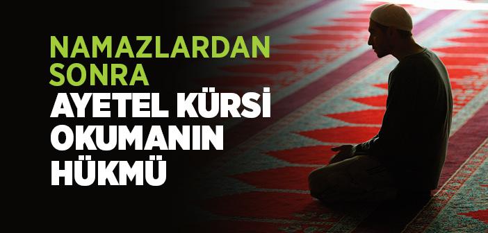 Namazdan Sonra Ayetel Kürsi Okumanın Hükmü