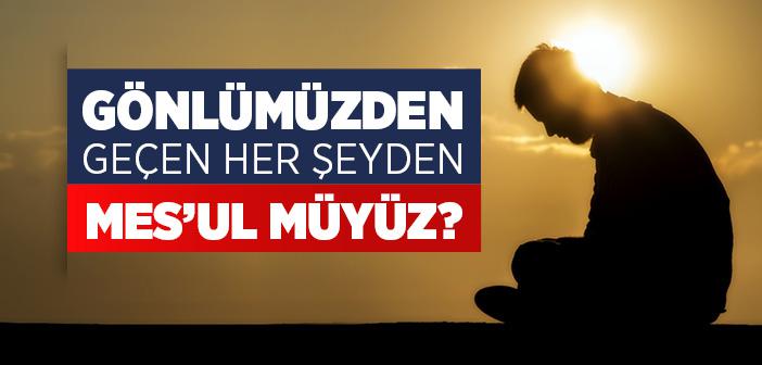 Gönlümüzden Geçen Her Şeyden Sorumlu muyuz?