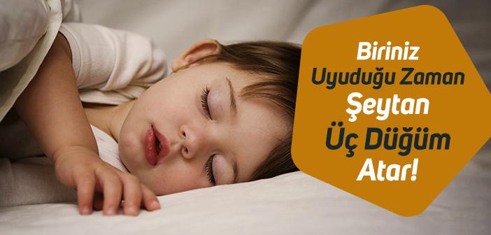 “Şeytan Üç Düğüm Atar” Hadisi
