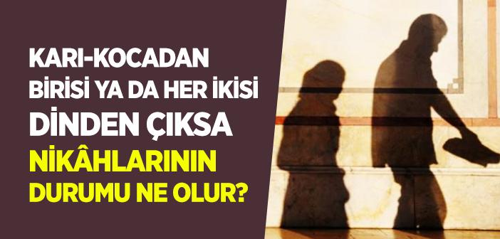Eşlerin İrtidat Etmesinin Evliliğe Etkisi Nedir?