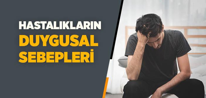 Hastalıkların Duygusal Sebepleri