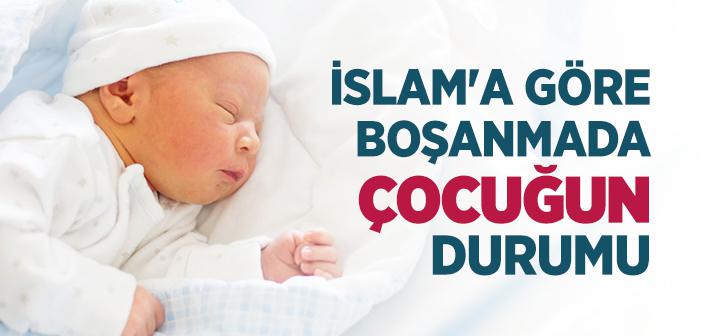 İslam'a Göre Boşanmada Çocuğun Durumu | Velayet ve Hidane Ne Demek?