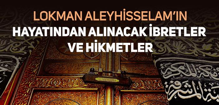 Lokman Aleyhisselam’ın Hayatından İbretler ve Hikmetler