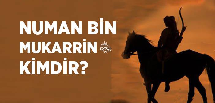 Numan Bin Mukarrin (r.a.) Kimdir?