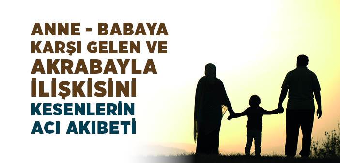 Anne-Babaya Karşı Gelmek ve Akraba ile İlişkiyi Kesmek ile İlgili Hadisler
