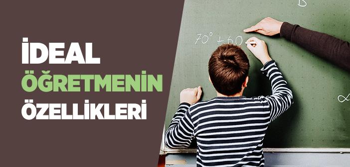 İdeal Öğretmenin Özellikleri