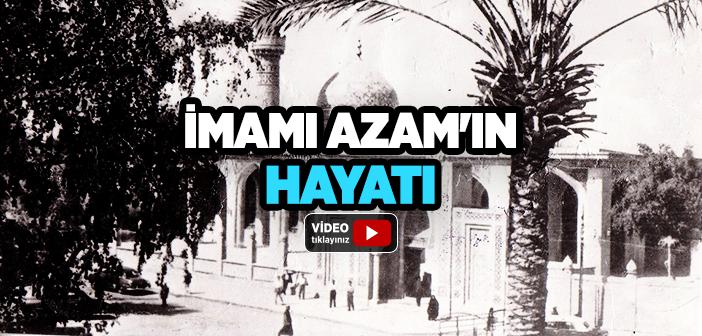 İmam-ı Azam Hazretleri Kimdir?