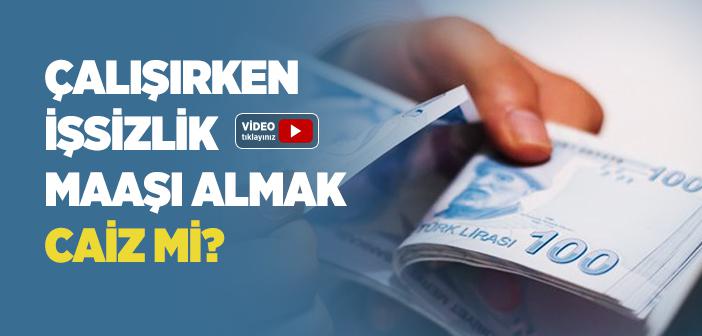 İşsizlik Maaşı Almak Caiz midir?