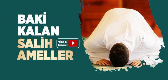 Baki Kalacak Olan Salih Ameller