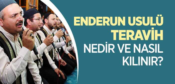 Enderun Usulü Teravih Nedir ve Nasıl Kılınır?