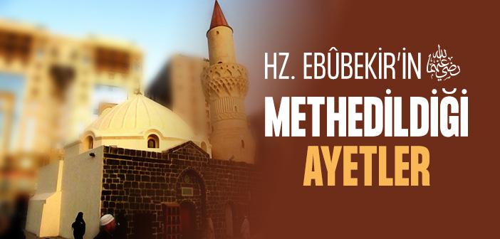 Hz. Ebûbekir’in (r.a.) Methedildiği Ayetler