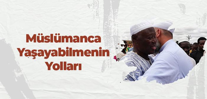 Müslümanca Yaşayabilmenin Yolları