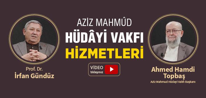 Aziz Mahmud Hüdayi Vakfı Kimin ve Neler Yapıyor?