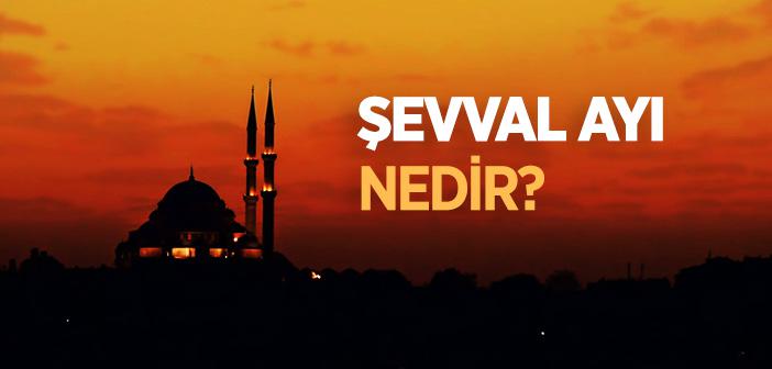 Şevval Ayı Nedir?