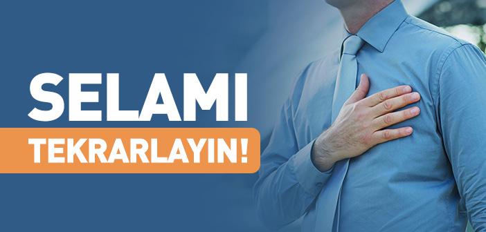Selamı Tekrarlamak ile İlgili Hadisler