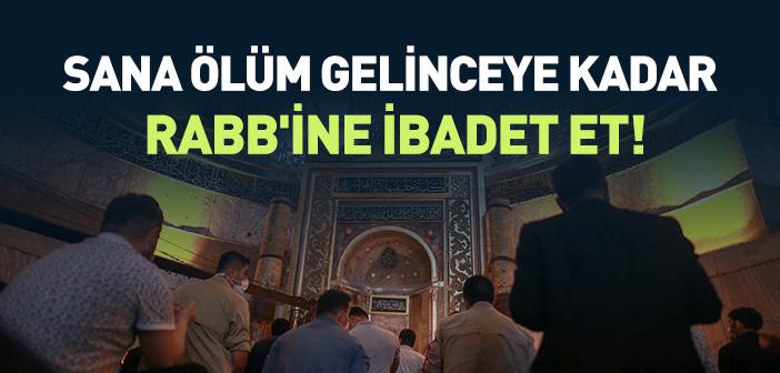 Son Nefese Kadar Kulluk Bilinciyle Yaşamak