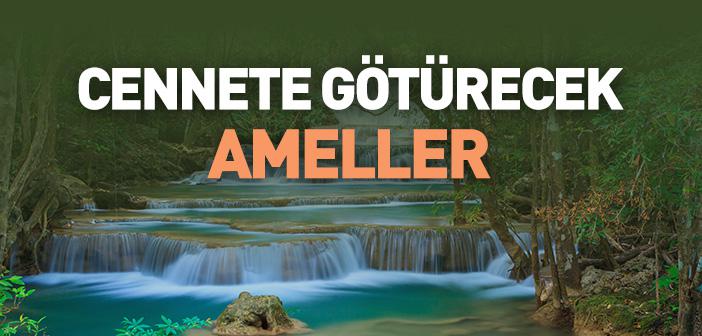Cennete Götürecek Ameller ile İlgili Hadis
